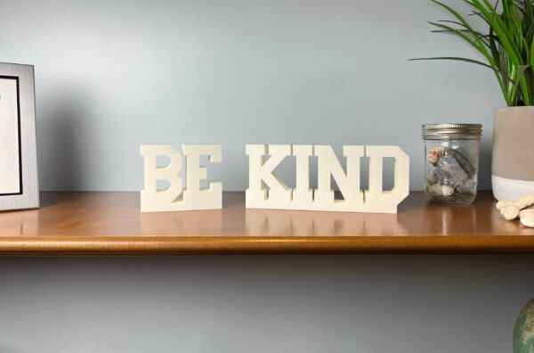 be kind 3d printed text