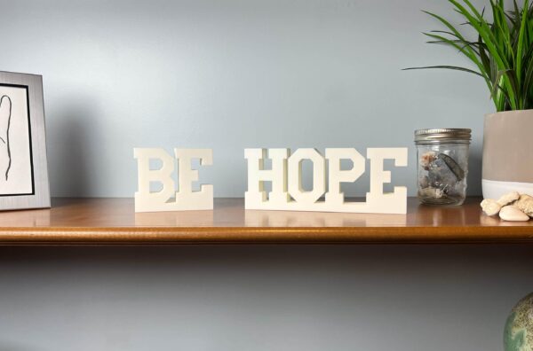 be hope 3d printed text