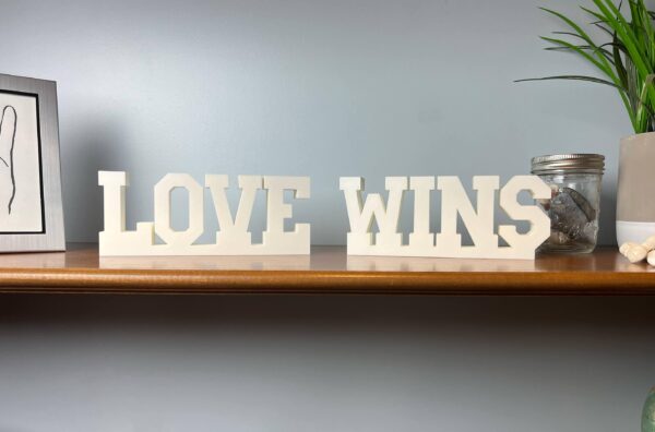 love wins 3d printed text
