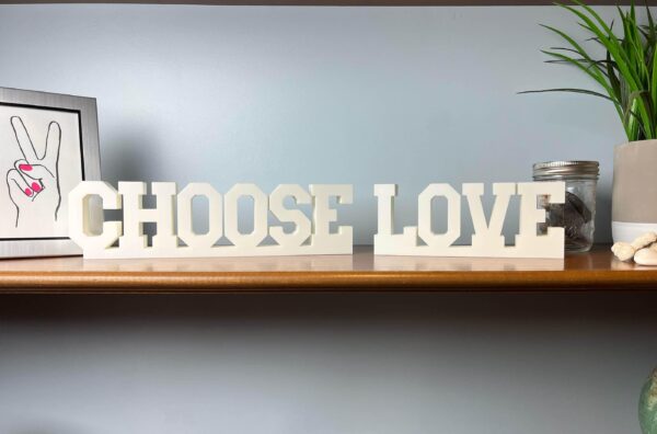 choose love 3d printed text