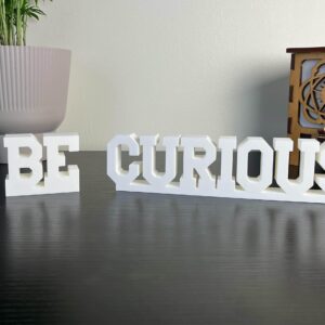 be curious 3d printed text